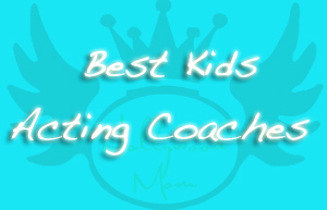 Best Kids Acting Coaches
